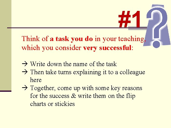 #1 Think of a task you do in your teaching, which you consider very