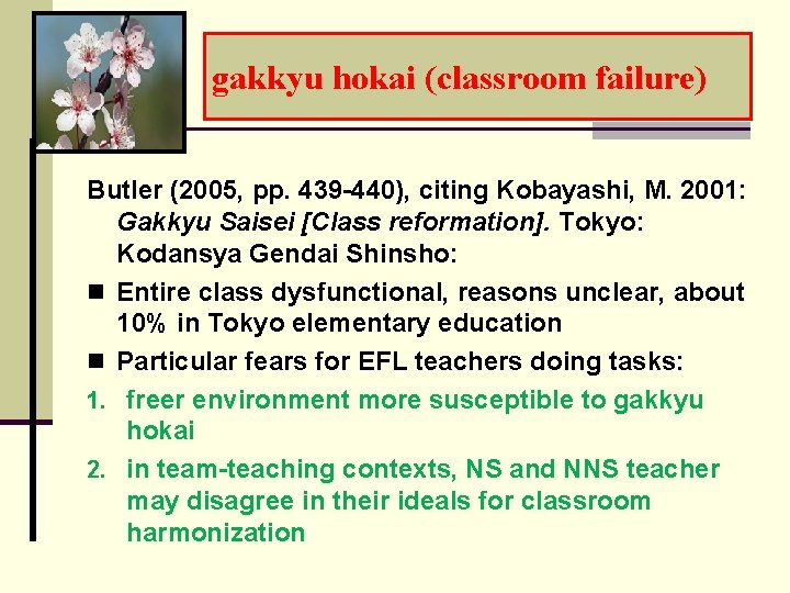 gakkyu hokai (classroom failure) Butler (2005, pp. 439 -440), citing Kobayashi, M. 2001: Gakkyu