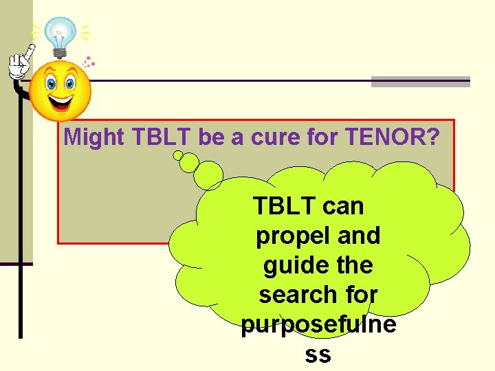 Might TBLT be a cure for TENOR? TBLT can propel and guide the search