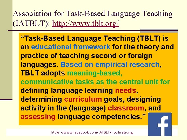 Association for Task-Based Language Teaching (IATBLT): http: //www. tblt. org/ “Task-Based Language Teaching (TBLT)