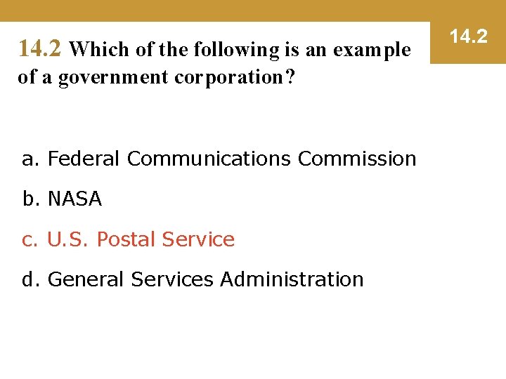 14. 2 Which of the following is an example of a government corporation? a.