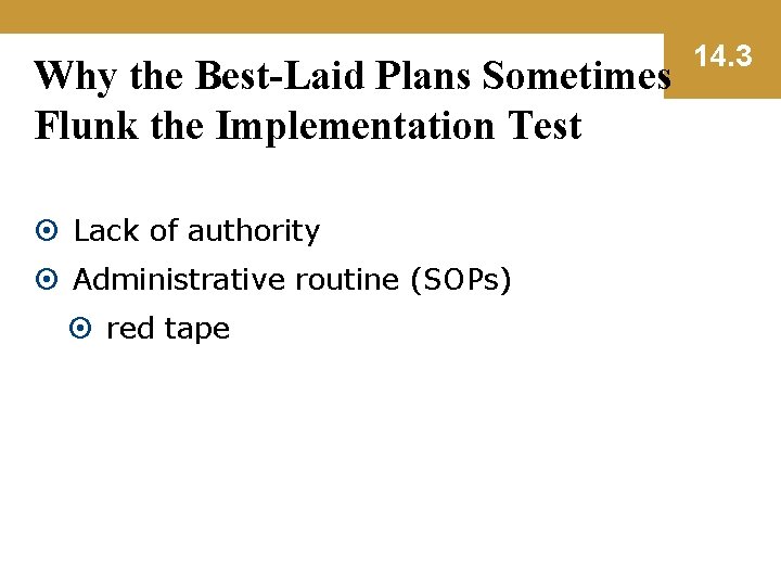 Why the Best-Laid Plans Sometimes Flunk the Implementation Test Lack of authority Administrative routine