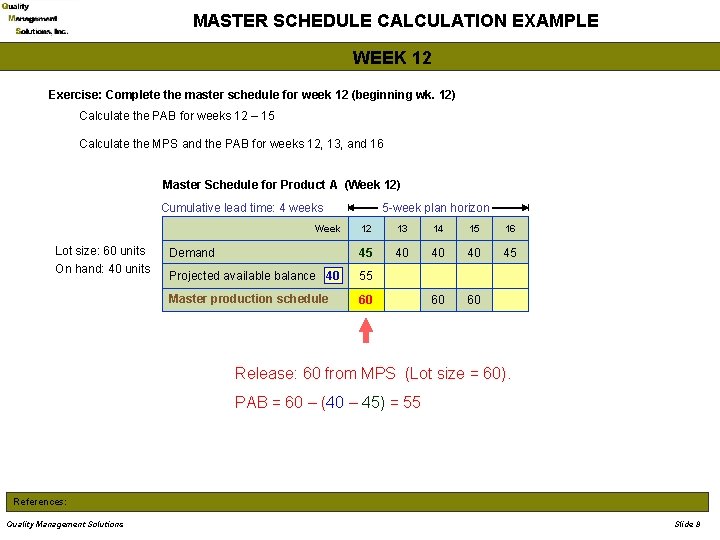 MASTER SCHEDULE CALCULATION EXAMPLE WEEK 12 Exercise: Complete the master schedule for week 12