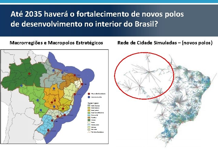 Até 2035 haverá o fortalecimento de novos polos de desenvolvimento no interior do Brasil?