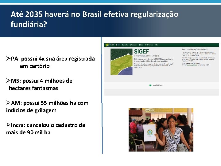 Até 2035 haverá no Brasil efetiva regularização fundiária? ØPA: possui 4 x sua área