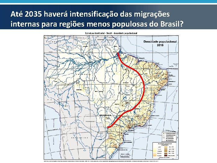 Até 2035 haverá intensificação das migrações internas para regiões menos populosas do Brasil? 