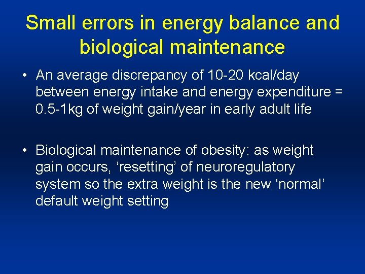 Small errors in energy balance and biological maintenance • An average discrepancy of 10