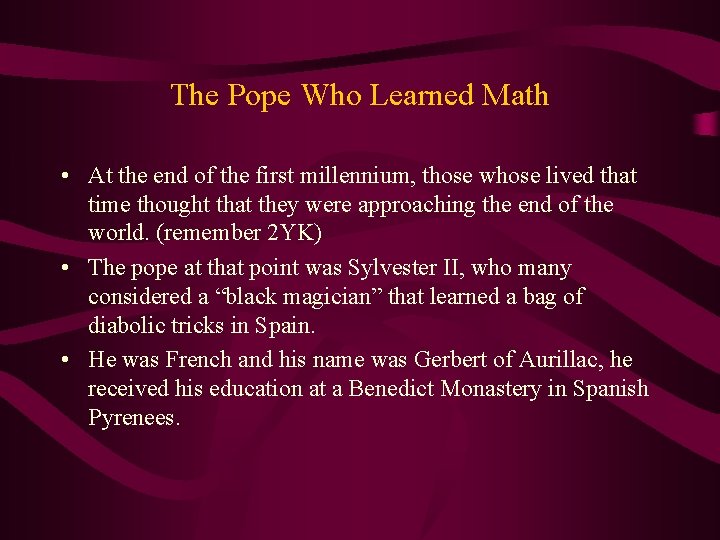 The Pope Who Learned Math • At the end of the first millennium, those