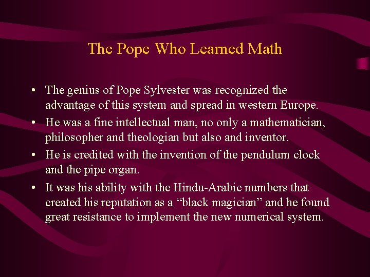The Pope Who Learned Math • The genius of Pope Sylvester was recognized the