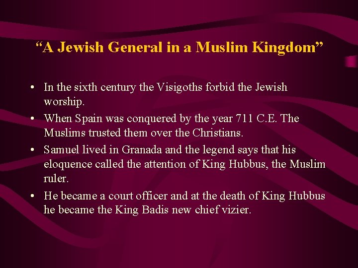 “A Jewish General in a Muslim Kingdom” • In the sixth century the Visigoths