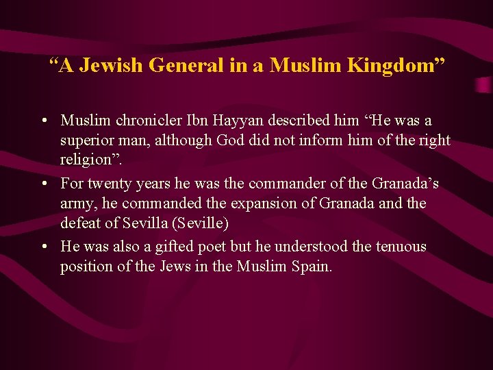 “A Jewish General in a Muslim Kingdom” • Muslim chronicler Ibn Hayyan described him