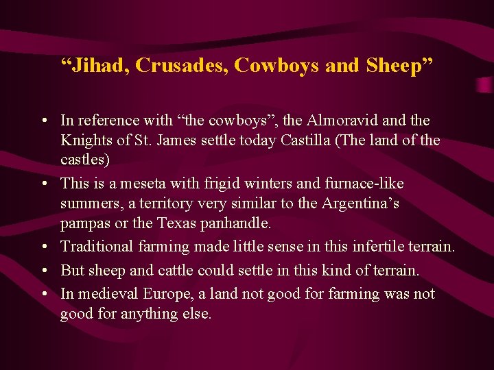 “Jihad, Crusades, Cowboys and Sheep” • In reference with “the cowboys”, the Almoravid and