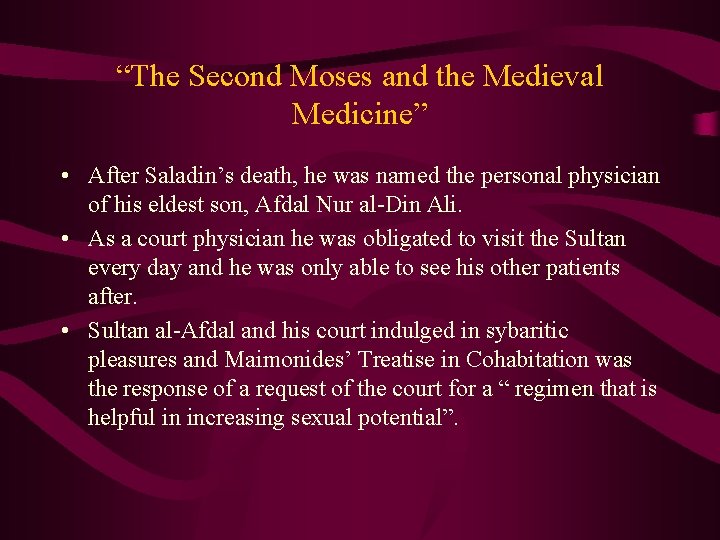 “The Second Moses and the Medieval Medicine” • After Saladin’s death, he was named