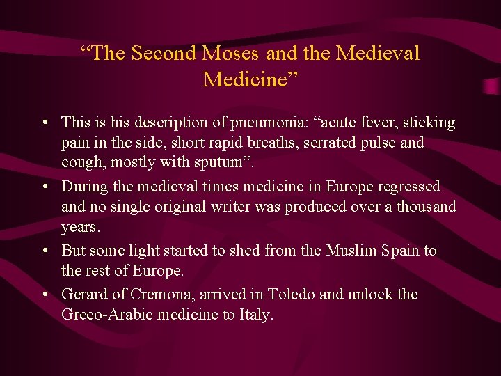 “The Second Moses and the Medieval Medicine” • This is his description of pneumonia: