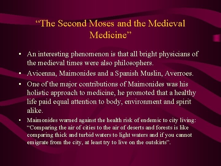 “The Second Moses and the Medieval Medicine” • An interesting phenomenon is that all