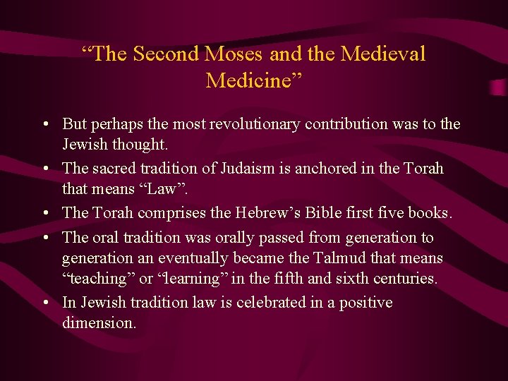 “The Second Moses and the Medieval Medicine” • But perhaps the most revolutionary contribution