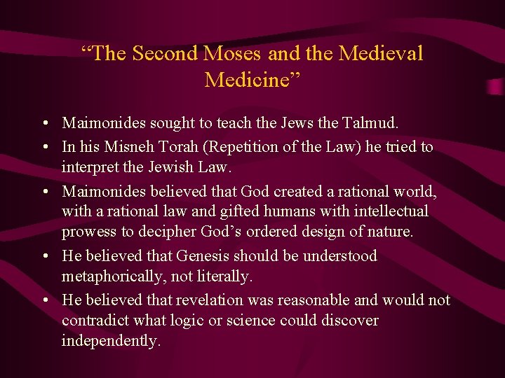 “The Second Moses and the Medieval Medicine” • Maimonides sought to teach the Jews