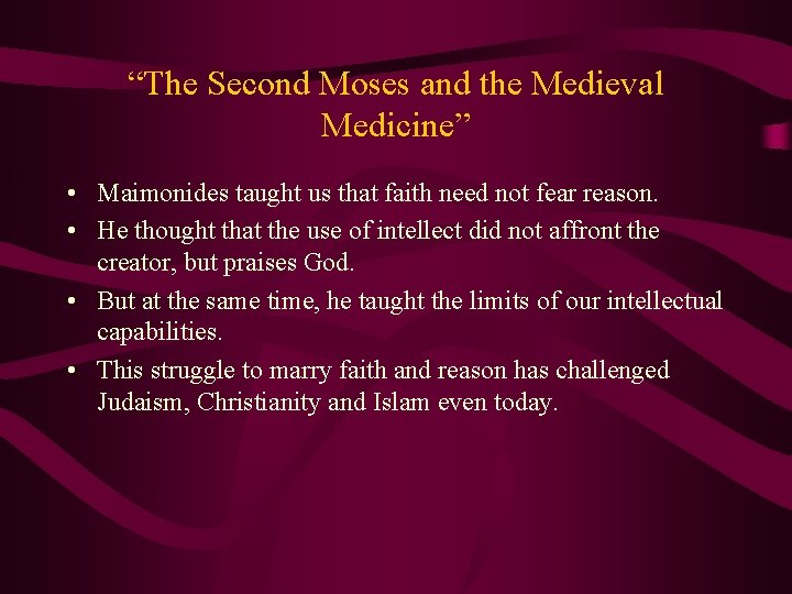 “The Second Moses and the Medieval Medicine” • Maimonides taught us that faith need