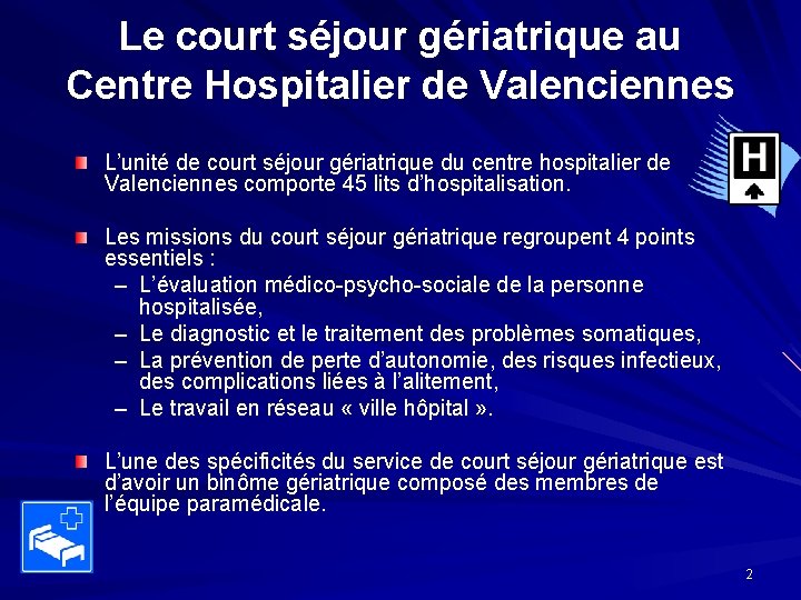 Le court séjour gériatrique au Centre Hospitalier de Valenciennes L’unité de court séjour gériatrique
