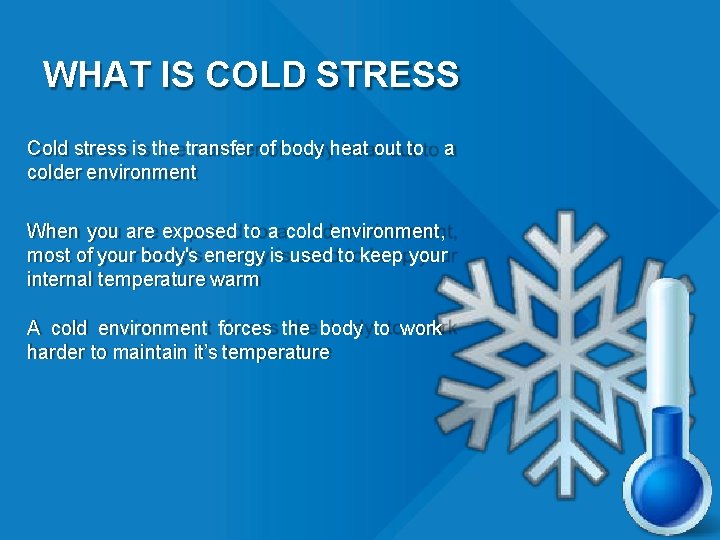 WHAT IS COLD STRESS Cold stress is the transfer of body heat out to