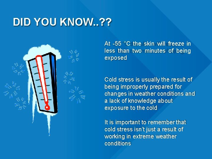 DID YOU KNOW. . ? ? At -55 °C the skin will freeze in