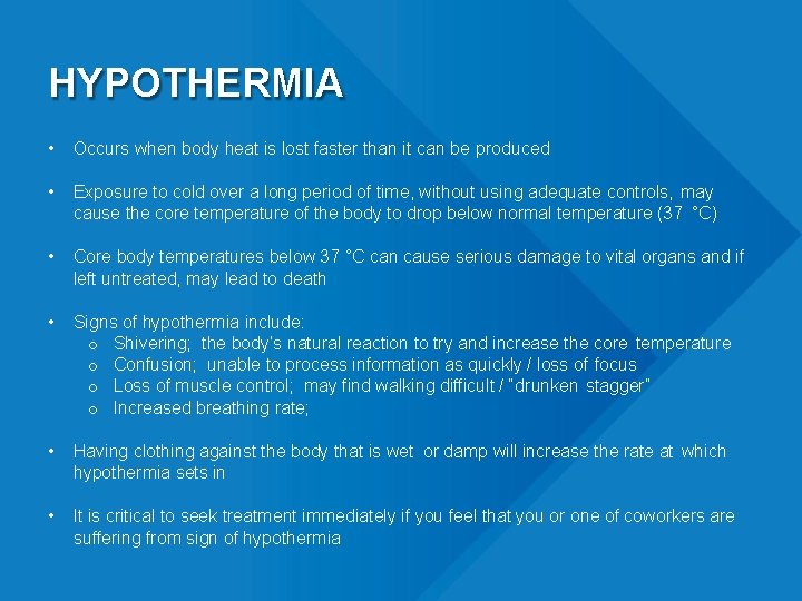 HYPOTHERMIA • Occurs when body heat is lost faster than it can be produced