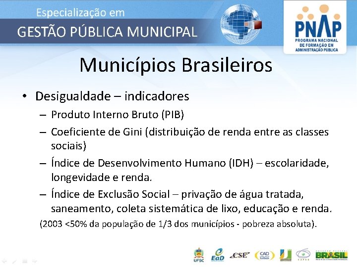 Municípios Brasileiros • Desigualdade – indicadores – Produto Interno Bruto (PIB) – Coeficiente de
