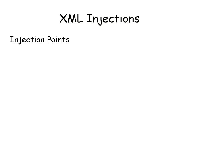 XML Injections Injection Points 