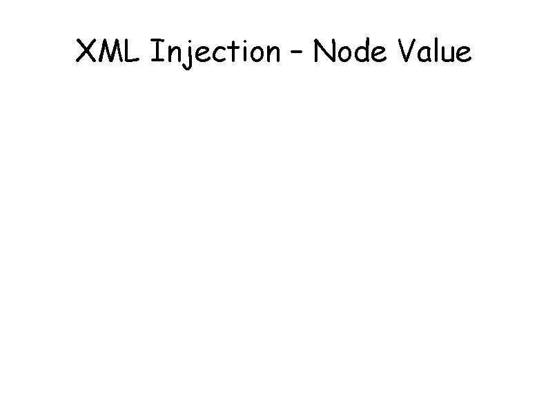 XML Injection – Node Value 