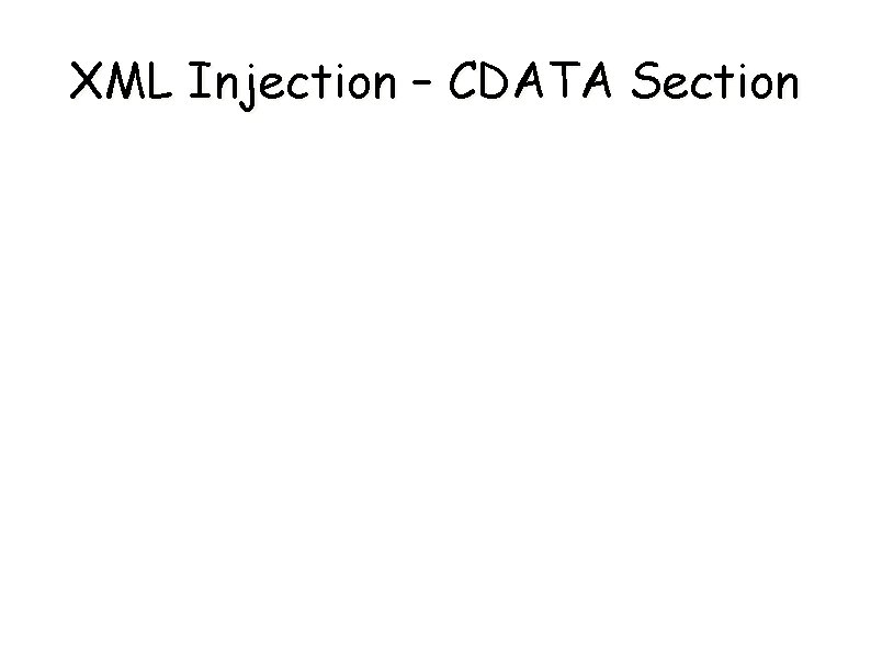 XML Injection – CDATA Section 
