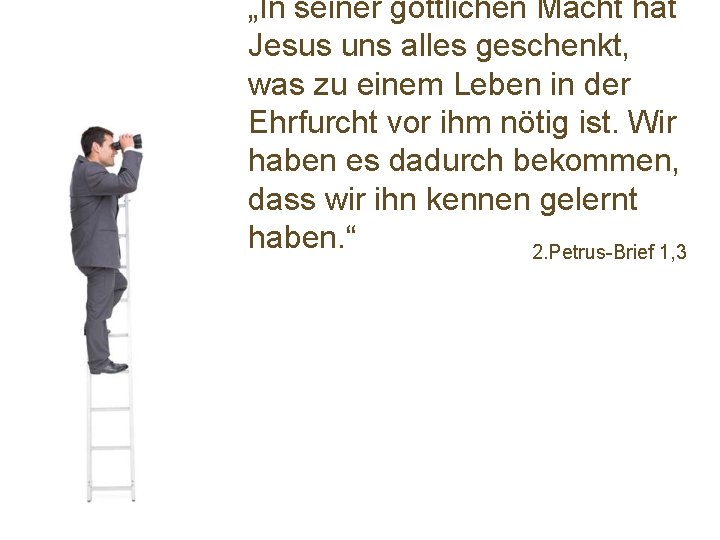 „In seiner göttlichen Macht hat Jesus uns alles geschenkt, was zu einem Leben in