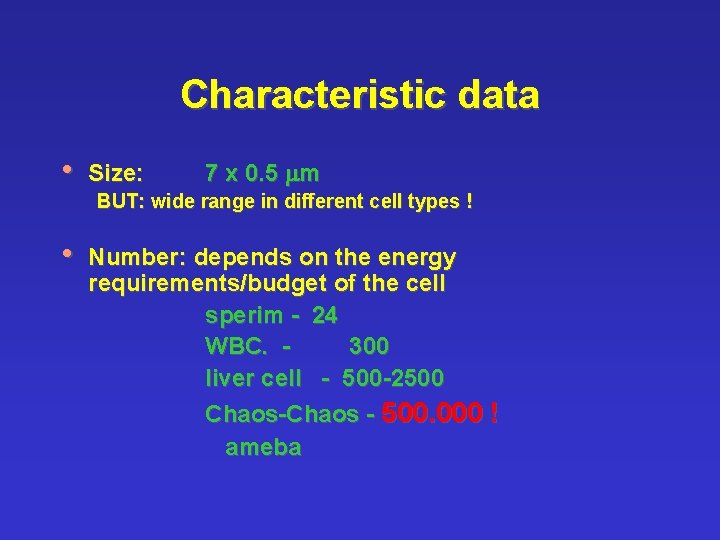 Characteristic data • Size: 7 x 0. 5 mm BUT: wide range in different