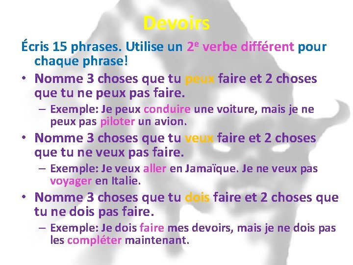 Devoirs Écris 15 phrases. Utilise un 2 e verbe différent pour chaque phrase! •