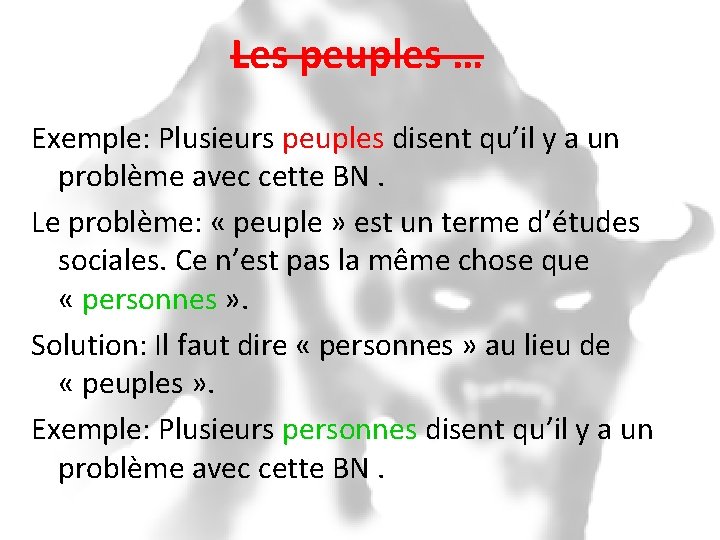 Les peuples … Exemple: Plusieurs peuples disent qu’il y a un problème avec cette