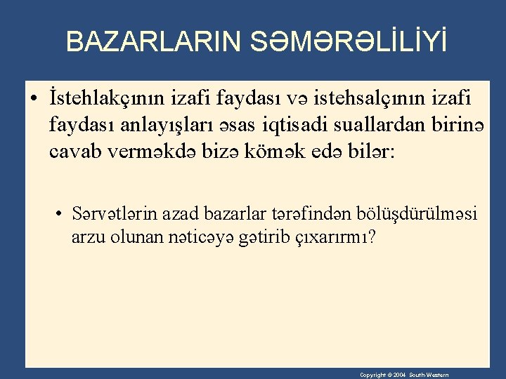 BAZARLARIN SƏMƏRƏLİLİYİ • İstehlakçının izafi faydası və istehsalçının izafi faydası anlayışları əsas iqtisadi suallardan