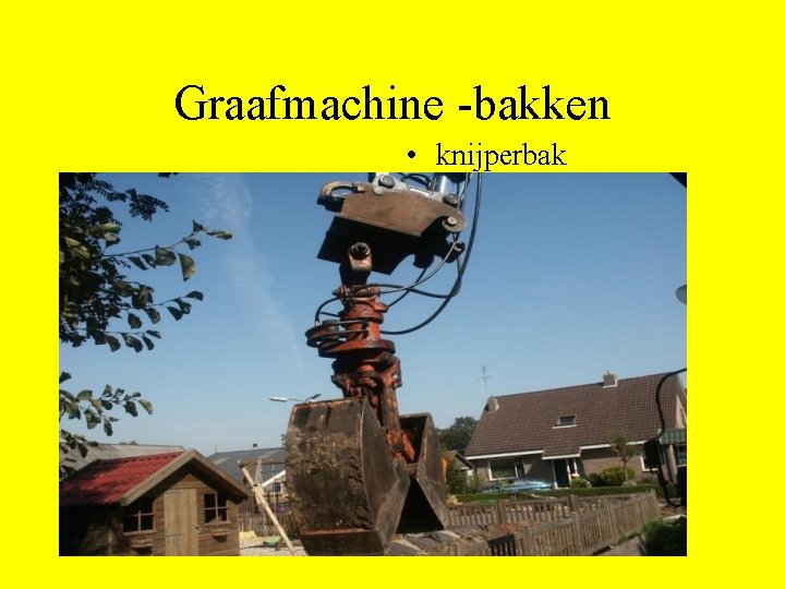 Graafmachine -bakken • knijperbak 