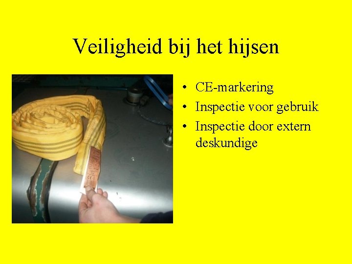 Veiligheid bij het hijsen • CE-markering • Inspectie voor gebruik • Inspectie door extern