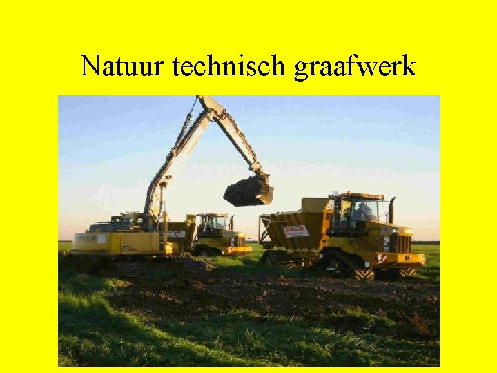 Natuur technisch graafwerk 