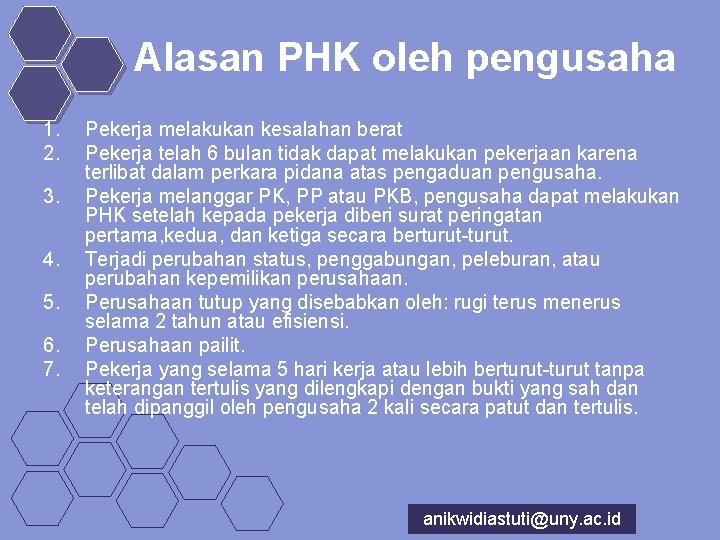 Alasan PHK oleh pengusaha 1. 2. 3. 4. 5. 6. 7. Pekerja melakukan kesalahan