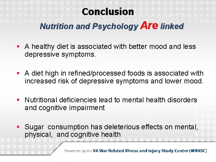 Conclusion Nutrition and Psychology Are linked § A healthy diet is associated with better