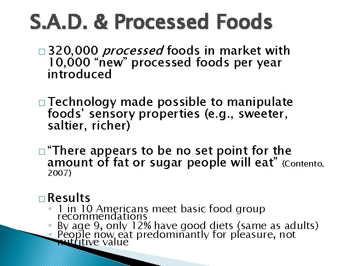 S. A. D. & Processed Foods � 320, 000 processed foods in market with