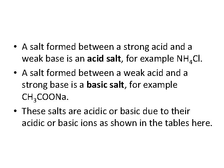  • A salt formed between a strong acid and a weak base is