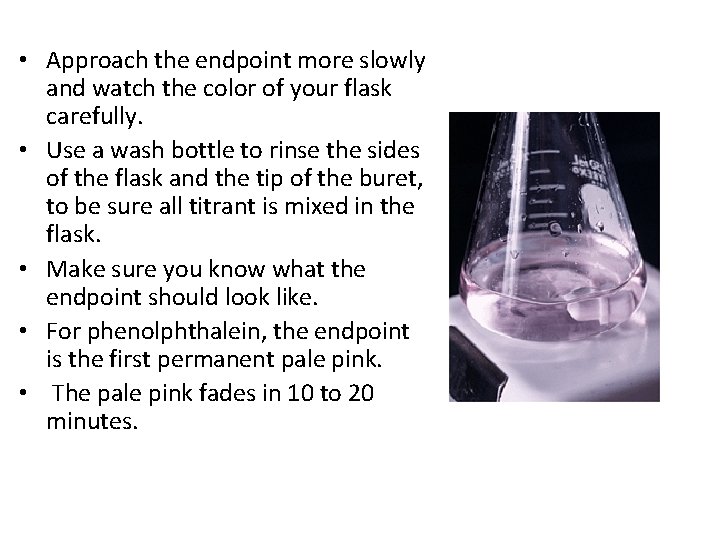  • Approach the endpoint more slowly and watch the color of your flask