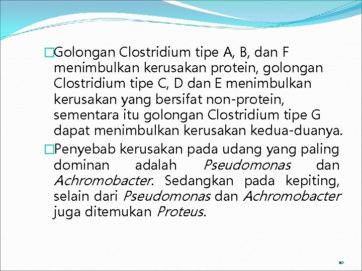 �Golongan Clostridium tipe A, B, dan F menimbulkan kerusakan protein, golongan Clostridium tipe C, �Golongan Clostridium tipe A, B, dan F menimbulkan kerusakan protein, golongan Clostridium tipe C,
