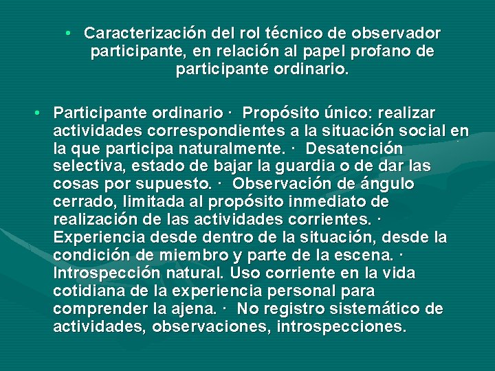  • Caracterización del rol técnico de observador participante, en relación al papel profano