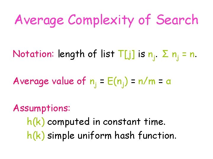 Average Complexity of Search Notation: length of list T[j] is nj. Σ nj =