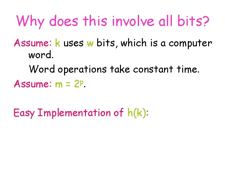 Why does this involve all bits? Assume: k uses w bits, which is a
