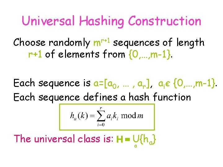 Universal Hashing Construction Choose randomly mr+1 sequences of length r+1 of elements from {0,