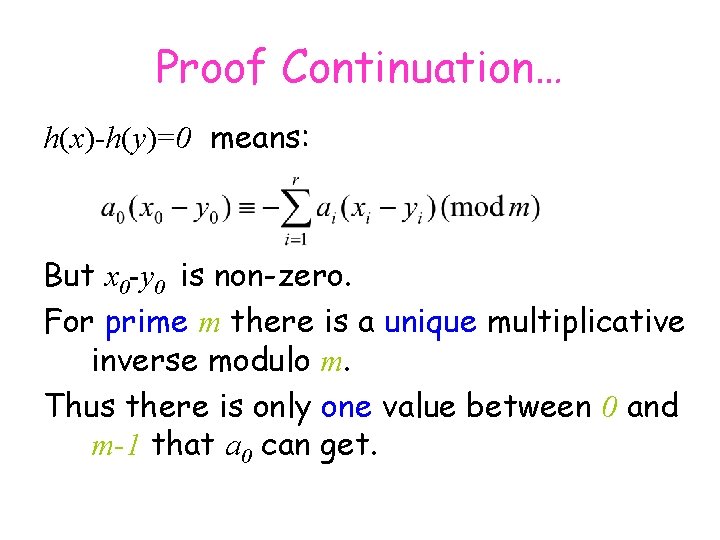 Proof Continuation… h(x)-h(y)=0 means: But x 0 -y 0 is non-zero. For prime m