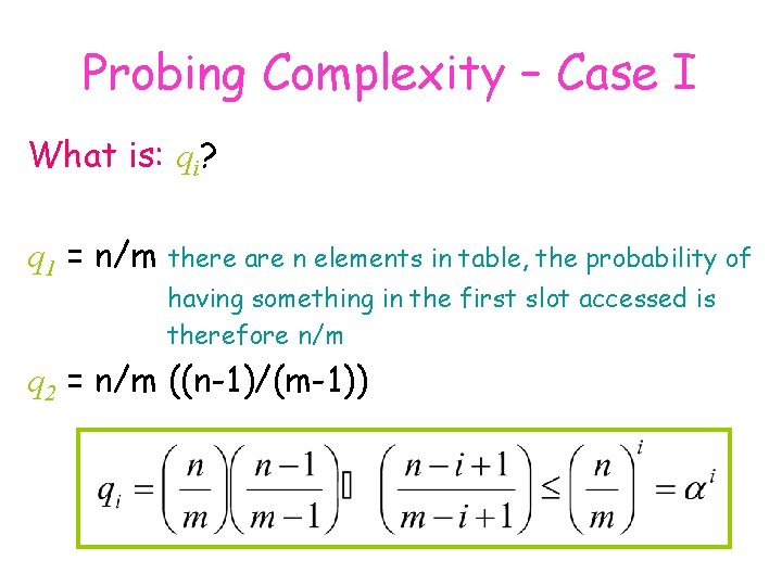Probing Complexity – Case I What is: qi? q 1 = n/m there are